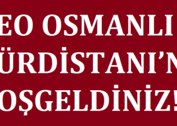 NEO OSMANLI KÜRDİSTANI’NA HOŞGELDİNİZ!