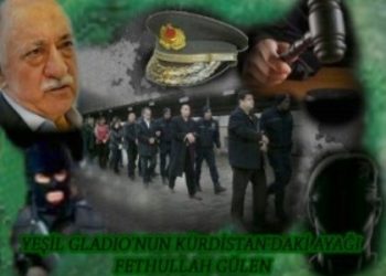 YEŞİL GLADİO’NUN KÜRDİSTAN’DAKİ AYAĞI: FETHULLAH GÜLEN – I