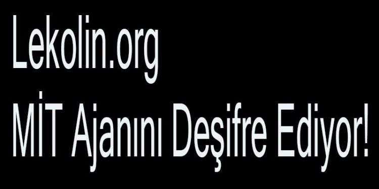 Yarın “27949532584  Kimlik Numaralı MİT Elemanını Deşifre Ediyoruz!